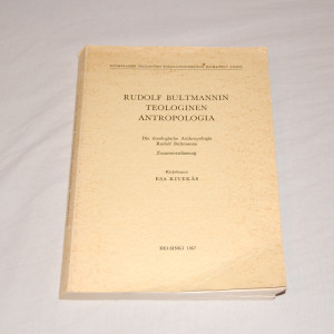 Esa Kivekäs Rudolf Bultmannin teologinen antropologia